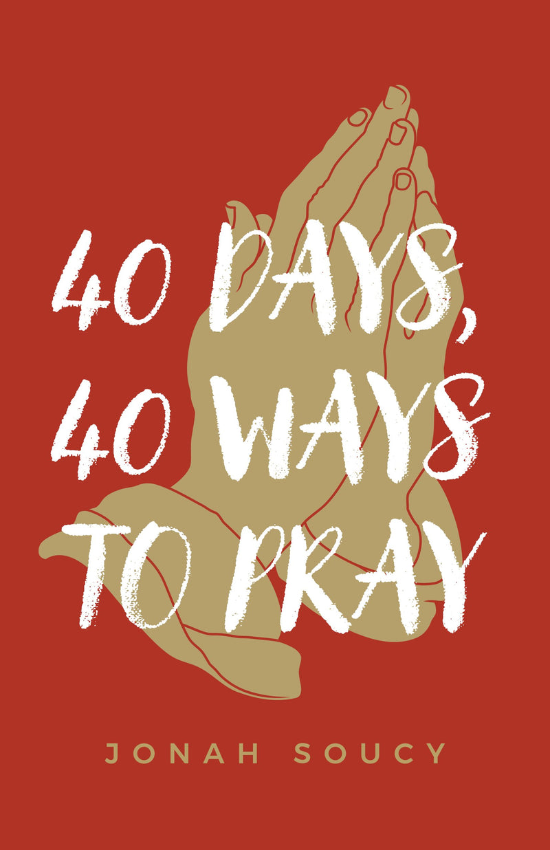 40 DAYS 40 WAYS TO PRAY