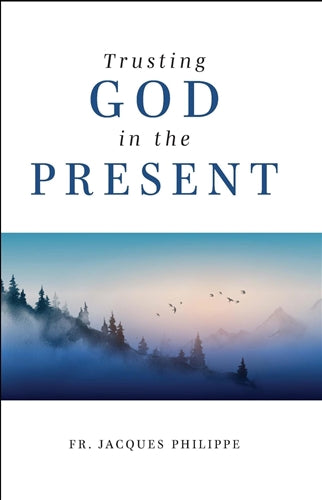 TRUSTING GOD IN THE PRESENT