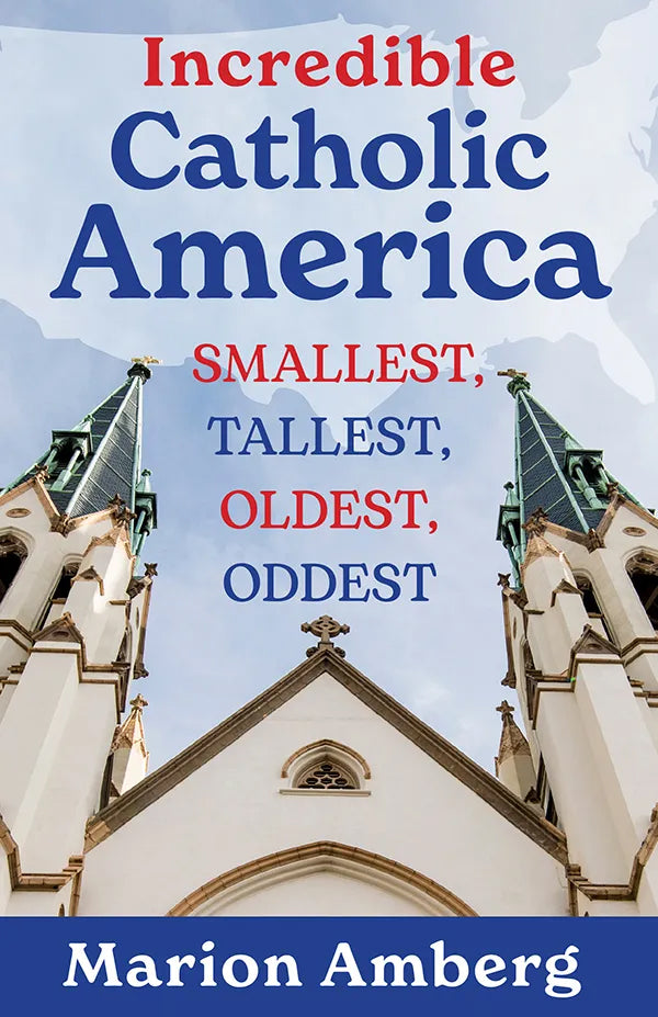 INCREDIBLE CATHOLIC AMERICA