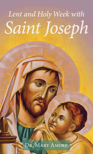 LENT & HOLY WEEK W ST JOSEPH