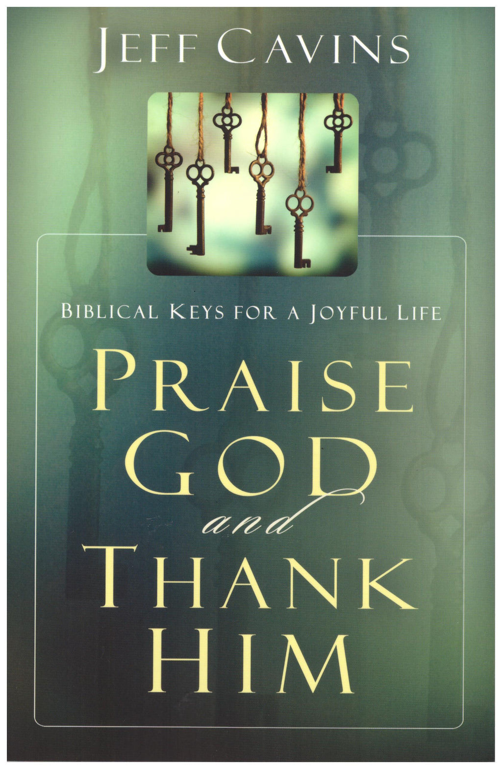 PRAISE GOD AND THANK HIM