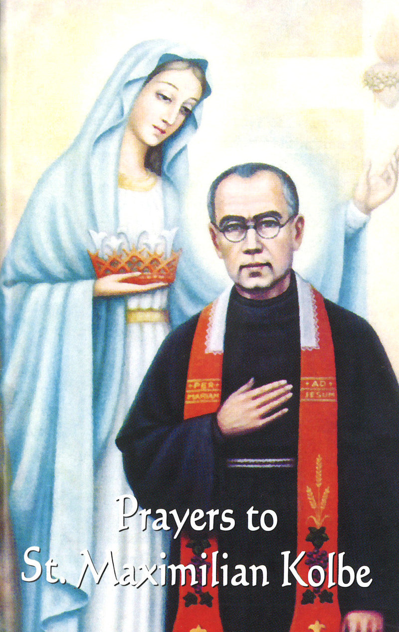 PRAYERS TO ST MAXIMILIAN KOLBE