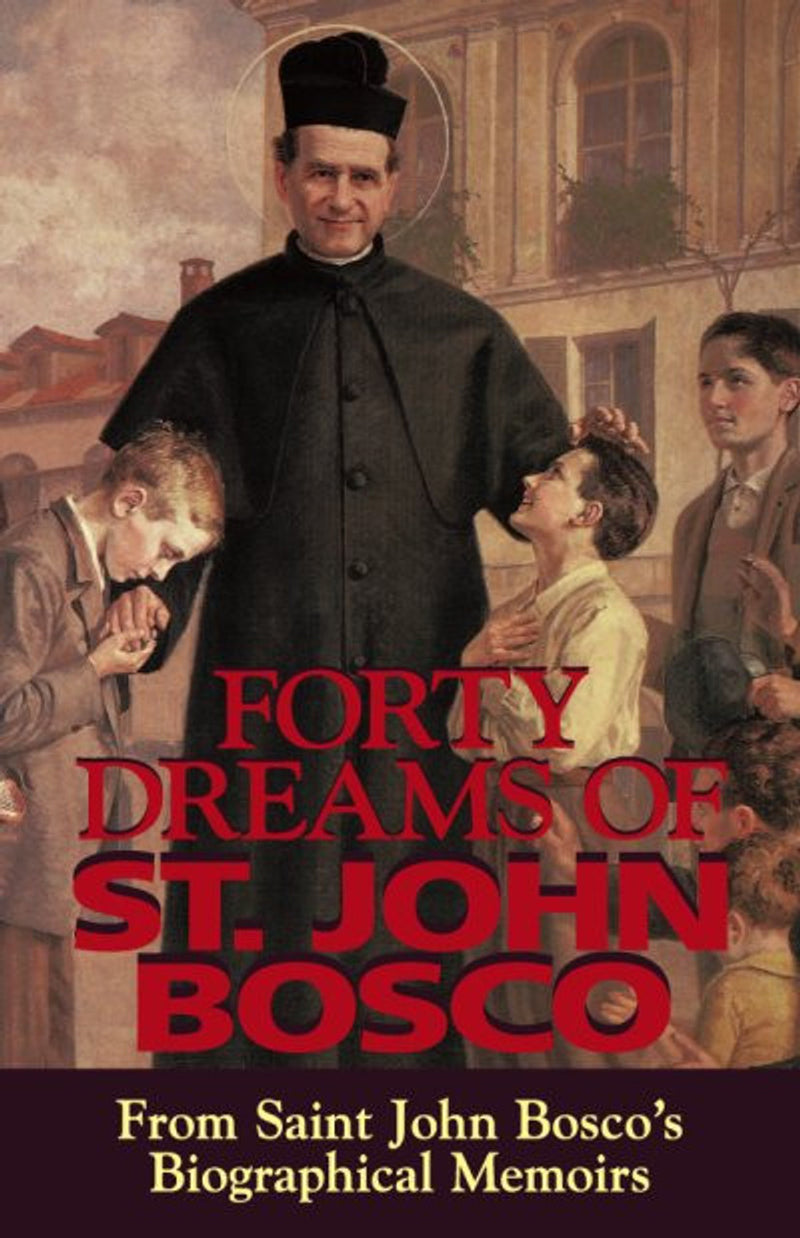 FORTY DREAMS OF ST JOHN BOSCO