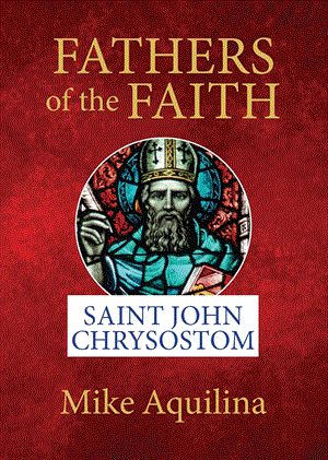 FATHERS OF FAITH JOHN CHRYSOST