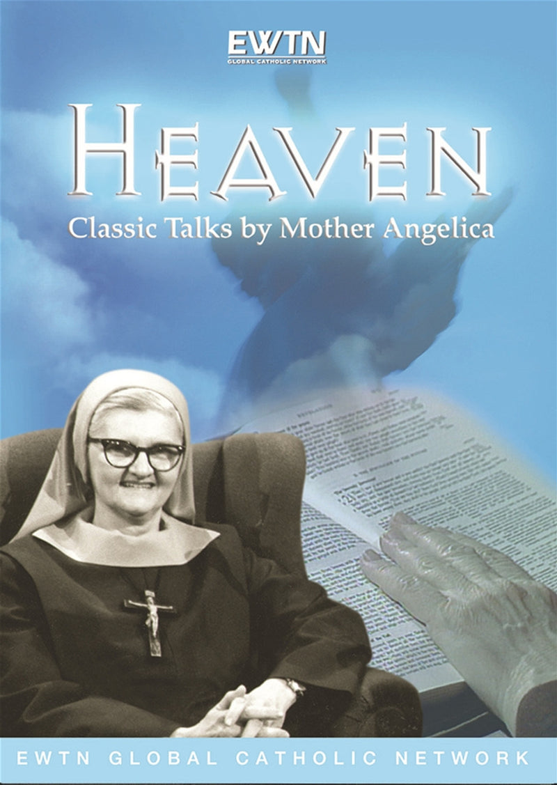 HEAVEN (MOTHER ANGELICA TALKS)