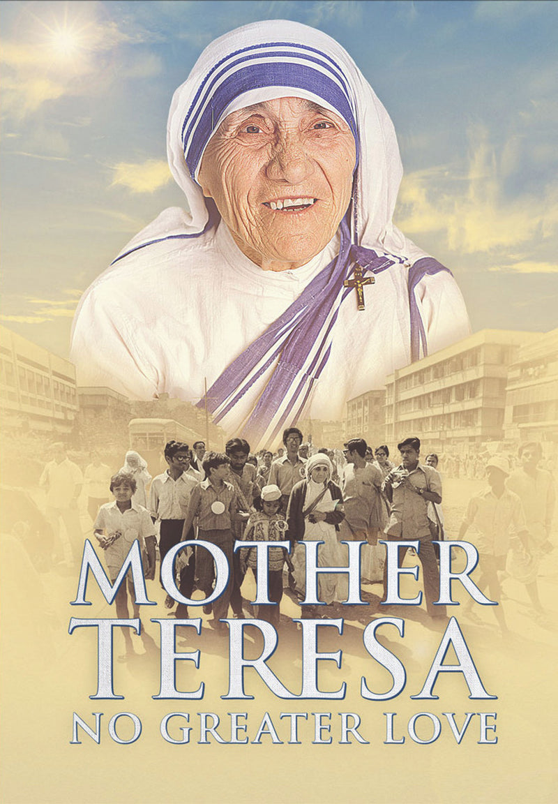 MOTHER TERESA NO GREATER LOVE