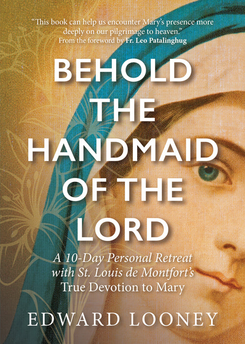 BEHOLD THE HANDMAID OF LORD