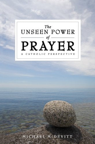 THE UNSEEN POWER OF PRAYER