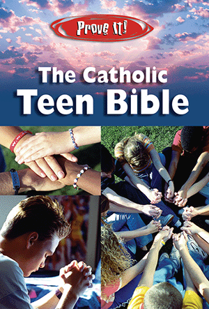 PROVE IT! THE CATHOLIC TEEN BI