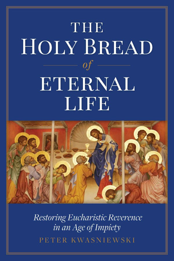 THE HOLY BREAD OF ETERNAL LIFE