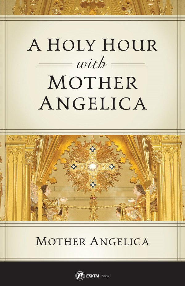 HOLY HOUR WITH MOTHER ANGELICA