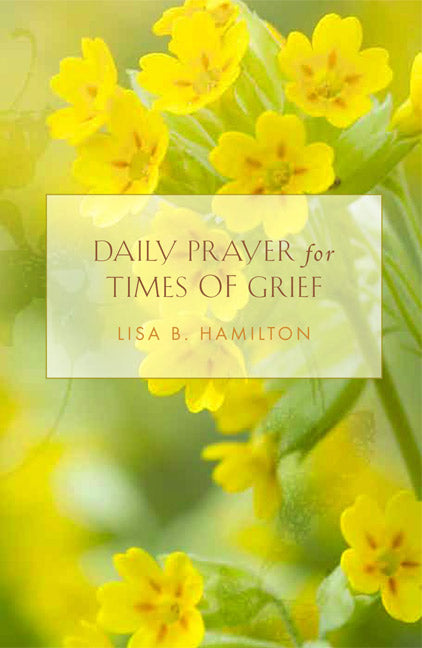 DAILY PRAYER FOR TIMES OF GRIE