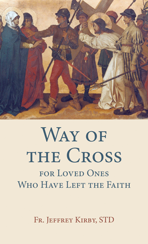 WAY OF THE CROSS FOR LOVED ONE