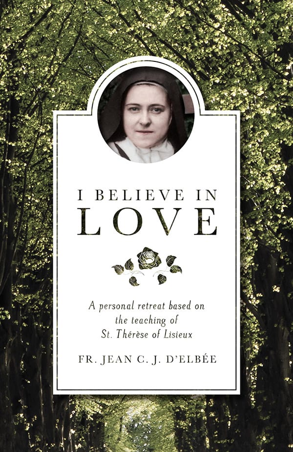 I BELIEVE IN LOVE ST THERESE