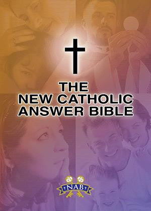 THE NEW CATHOLIC ANSWER BIBLE