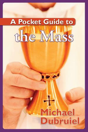 A POCKET GUIDE TO THE MASS
